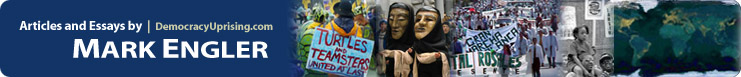 Articles and Essays by Mark Engler | Democracy Uprising